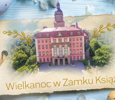 Wielkanoc w Zamku Książ